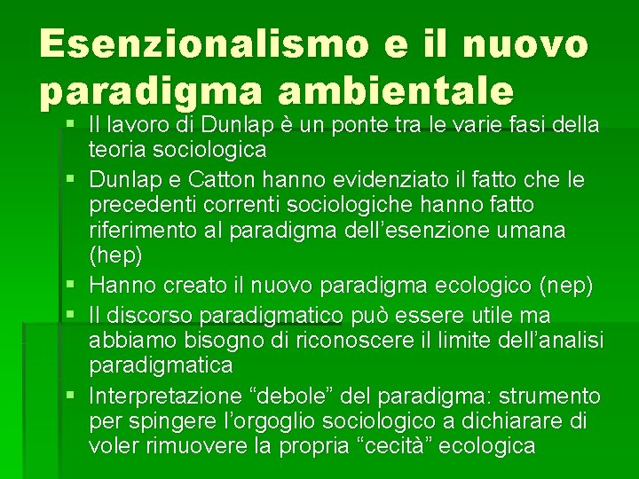 Esenzionalismo e il nuovo paradigma ambientale § Il lavoro di Dunlap è un ponte