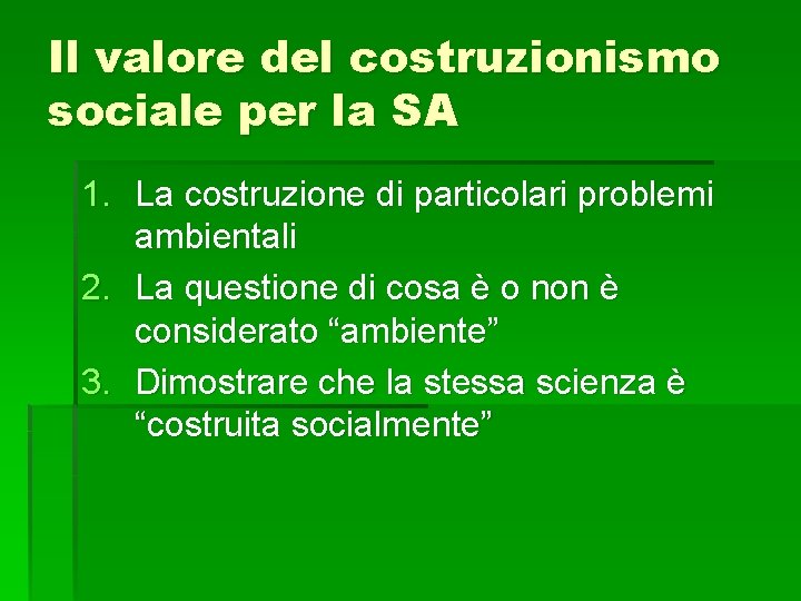 Il valore del costruzionismo sociale per la SA 1. La costruzione di particolari problemi