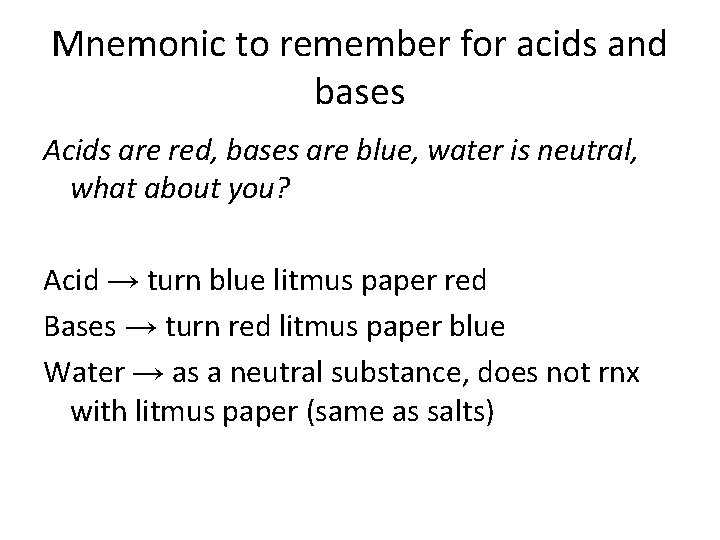 Mnemonic to remember for acids and bases Acids are red, bases are blue, water