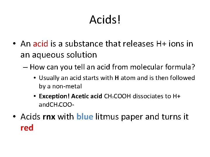 Acids! • An acid is a substance that releases H+ ions in an aqueous