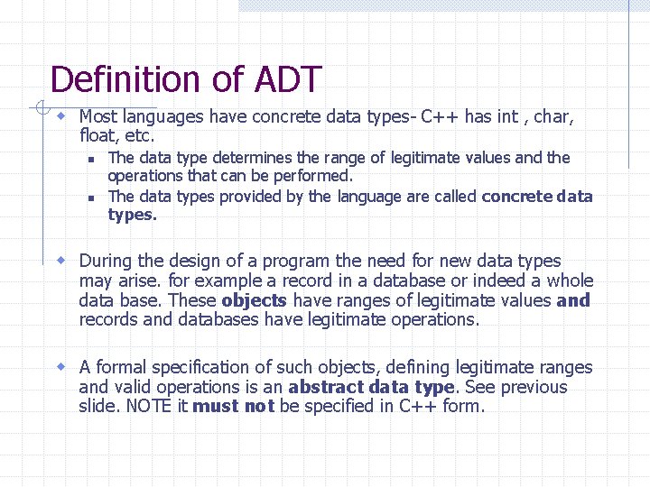 Definition of ADT w Most languages have concrete data types- C++ has int ,