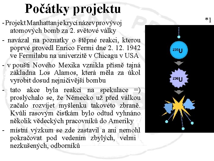 Počátky projektu - Projekt Manhattan je krycí název pro vývoj atomových bomb za 2.