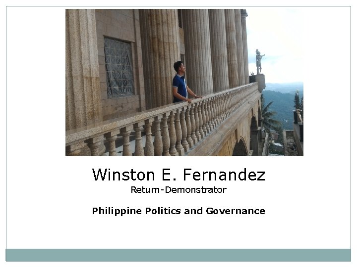 wi Winston e. fernande. Z Winston E. Fernandez Return-Demonstrator Philippine Politics and Governance 