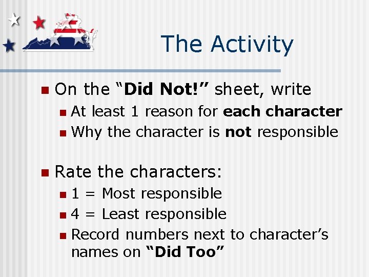 The Activity n On the “Did Not!” sheet, write At least 1 reason for