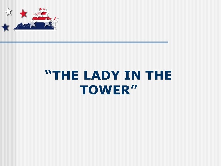 “THE LADY IN THE TOWER” 