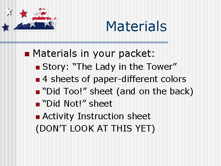 Materials n Materials in your packet: Story: “The Lady in the Tower” n 4