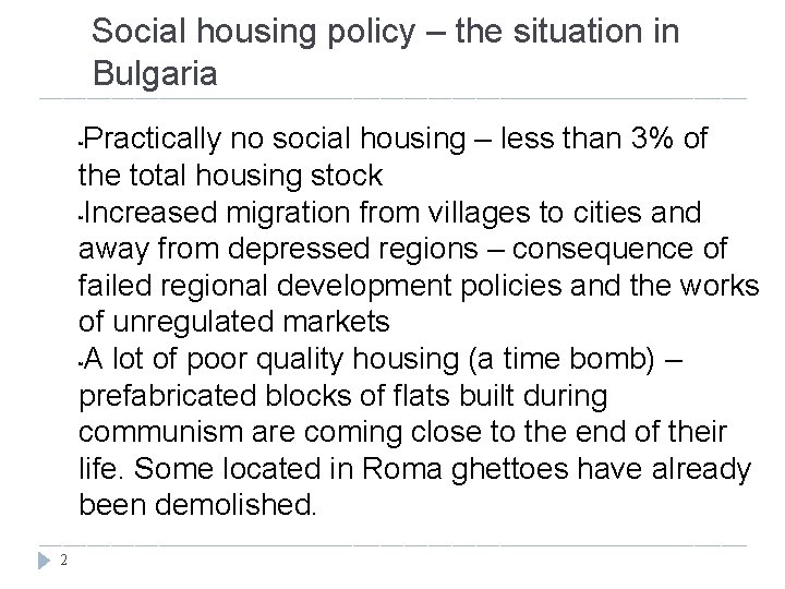 Social housing policy – the situation in Bulgaria Practically no social housing – less