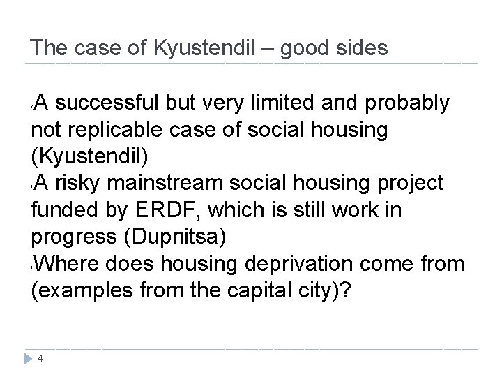 The case of Kyustendil – good sides A successful but very limited and probably