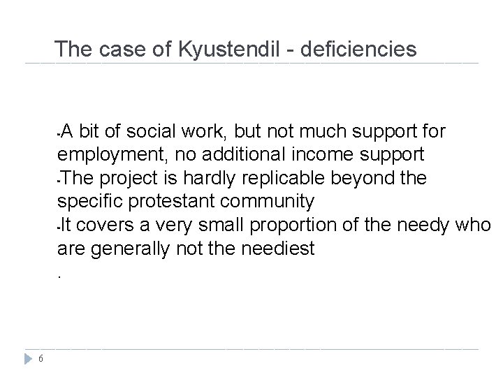 The case of Kyustendil - deficiencies A bit of social work, but not much