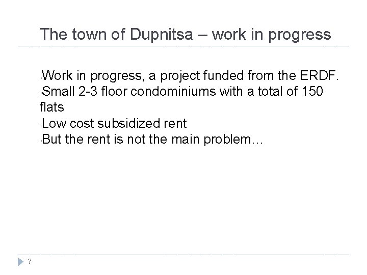 The town of Dupnitsa – work in progress Work in progress, a project funded