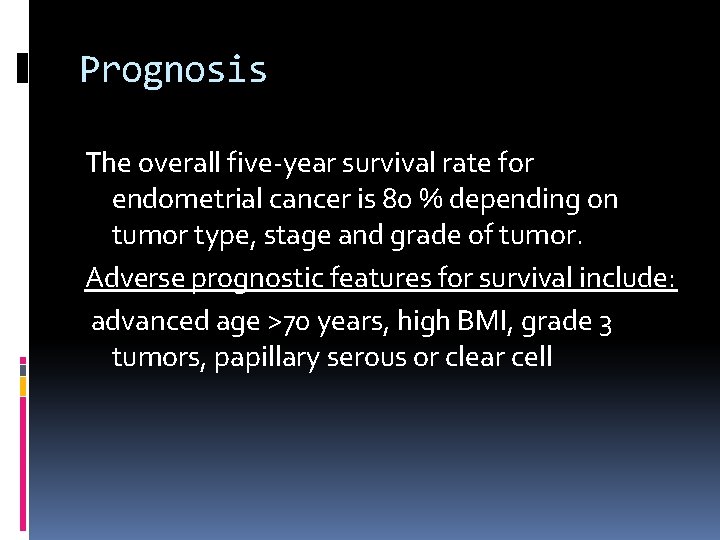 Prognosis The overall five year survival rate for endometrial cancer is 80 % depending