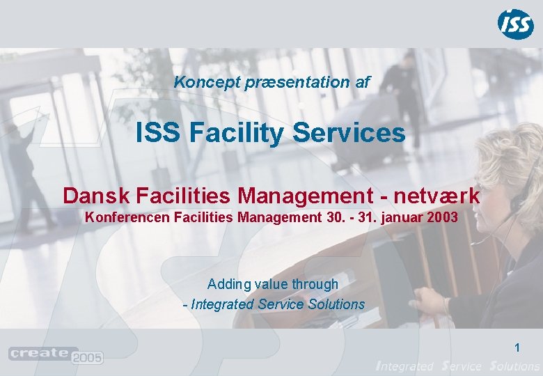 Koncept præsentation af ISS Facility Services Dansk Facilities Management - netværk Konferencen Facilities Management