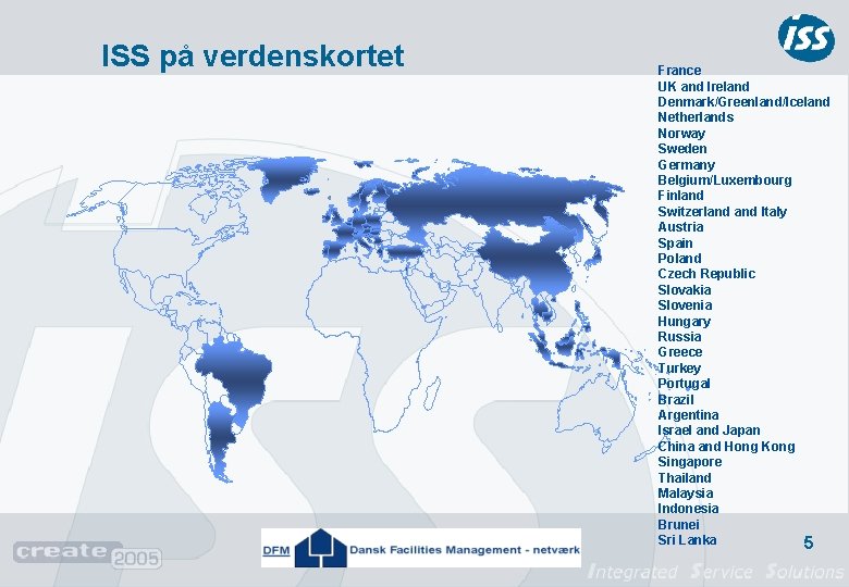 ISS på verdenskortet France UK and Ireland Denmark/Greenland/Iceland Netherlands Norway Sweden Germany Belgium/Luxembourg Finland