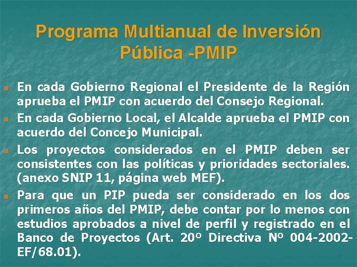 Programa Multianual de Inversión Pública -PMIP n n En cada Gobierno Regional el Presidente