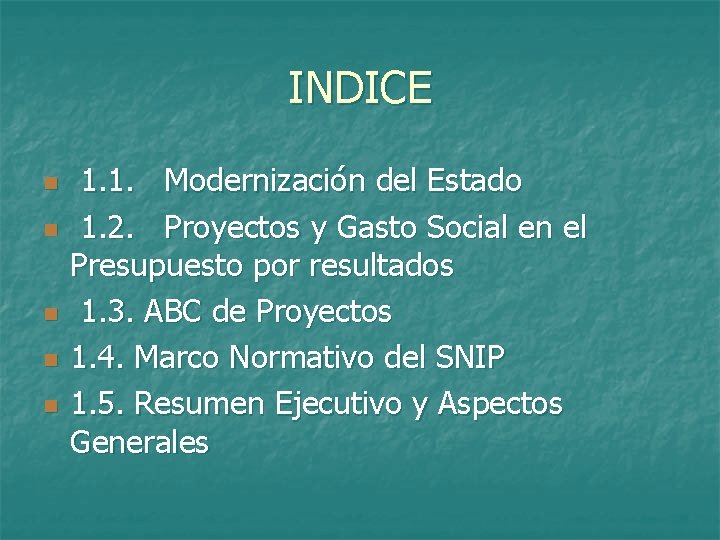 INDICE n n n 1. 1. Modernización del Estado 1. 2. Proyectos y Gasto