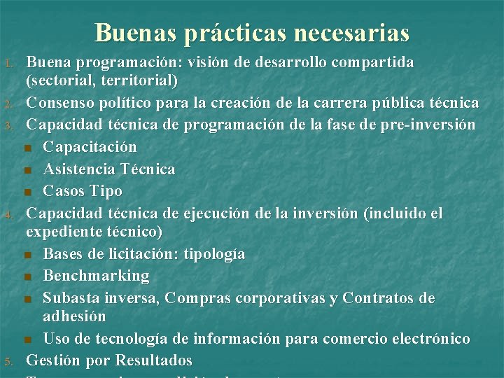 Buenas prácticas necesarias 1. 2. 3. 4. 5. Buena programación: visión de desarrollo compartida