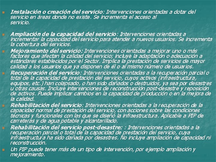 n n n n Instalación o creación del servicio: Intervenciones orientadas a dotar del