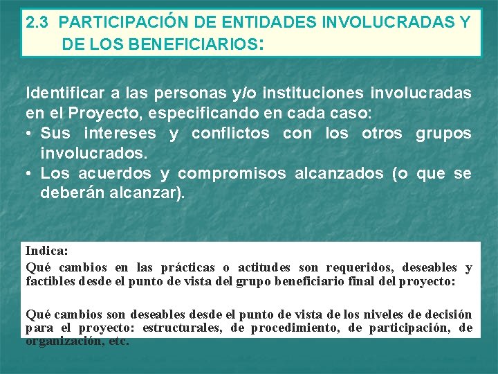 2. 3 PARTICIPACIÓN DE ENTIDADES INVOLUCRADAS Y DE LOS BENEFICIARIOS: Identificar a las personas