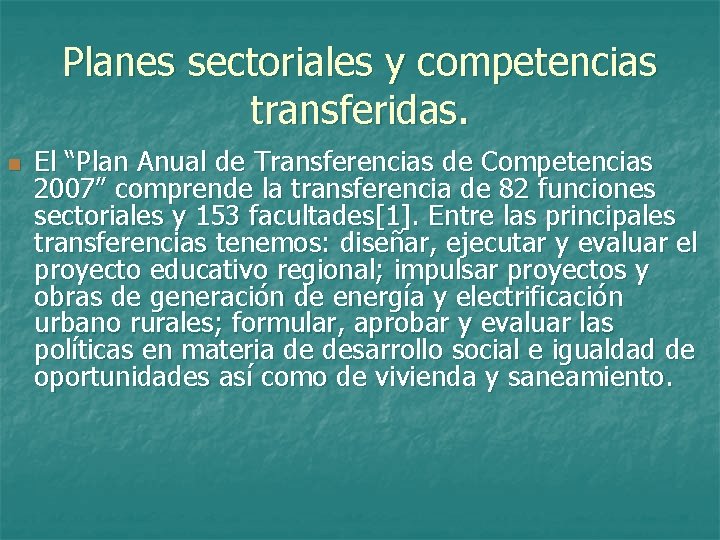 Planes sectoriales y competencias transferidas. n El “Plan Anual de Transferencias de Competencias 2007”
