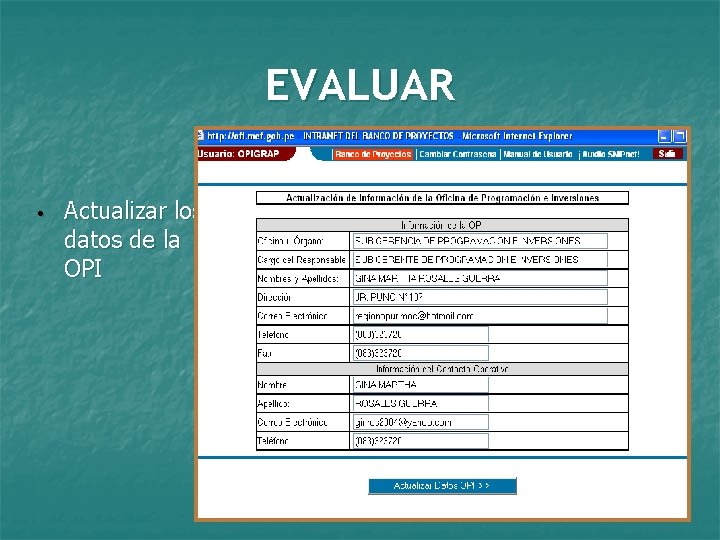 EVALUAR • Actualizar los datos de la OPI 