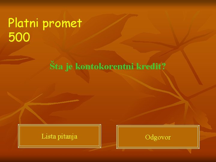 Platni promet 500 Šta je kontokorentni kredit? Lista pitanja Odgovor 