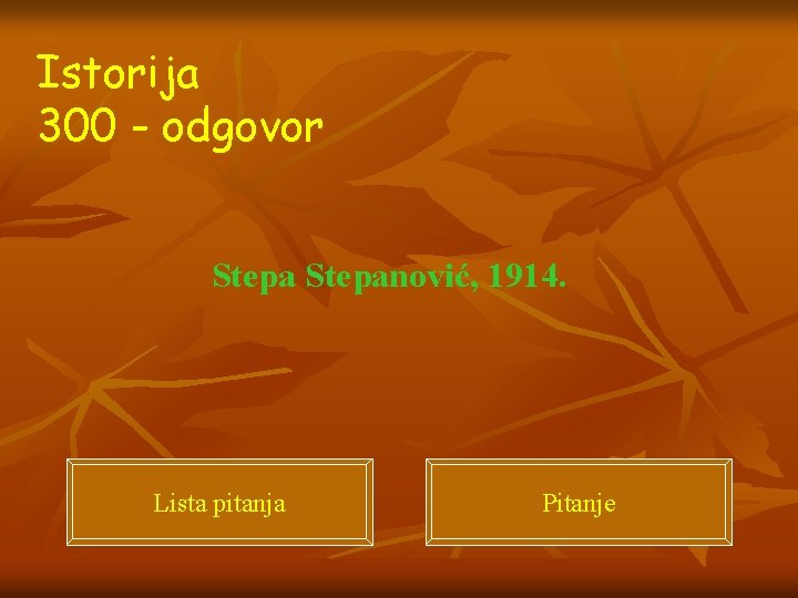 Istorija 300 - odgovor Stepanović, 1914. Lista pitanja Pitanje 