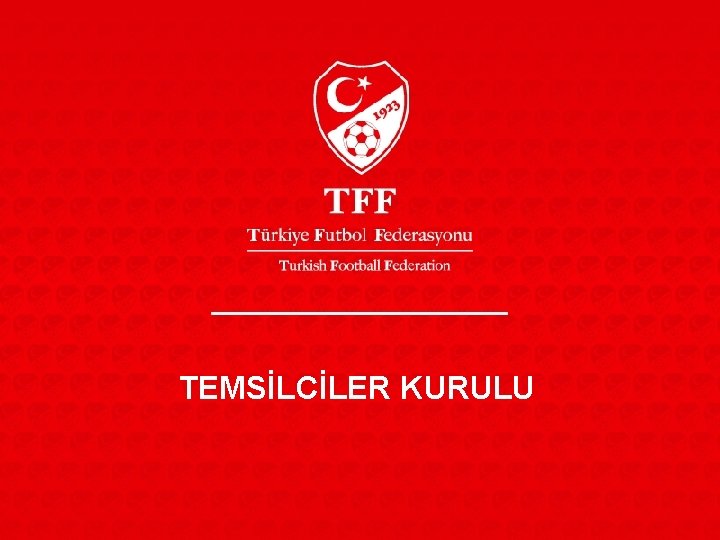 TEMSİLCİLER KURULU 