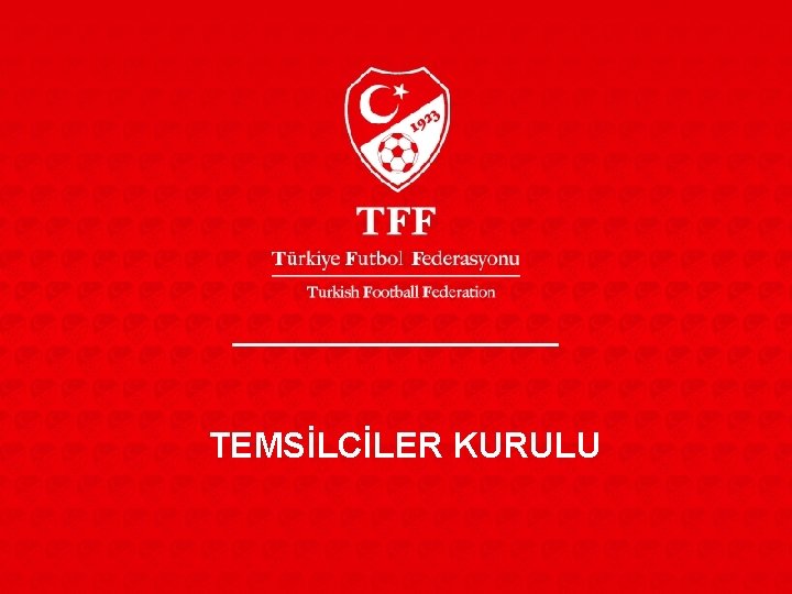 TEMSİLCİLER KURULU 