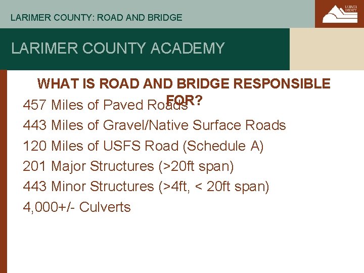 LARIMER COUNTY: ROAD AND BRIDGE LARIMER COUNTY ACADEMY WHAT IS ROAD AND BRIDGE RESPONSIBLE