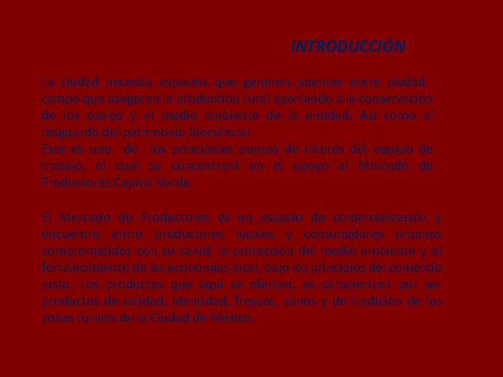 INTRODUCCIÓN La ciudad necesita espacios que generen puentes entre ciudad campo que aseguran la