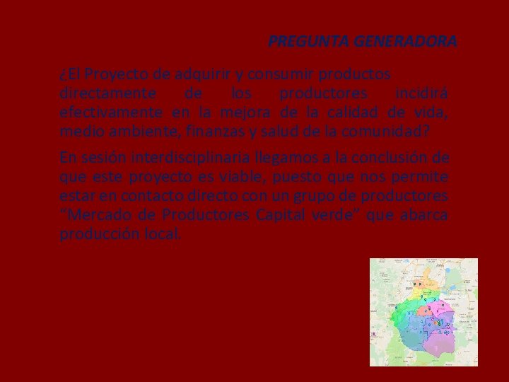 PREGUNTA GENERADORA ¿El Proyecto de adquirir y consumir productos directamente de los productores incidirá