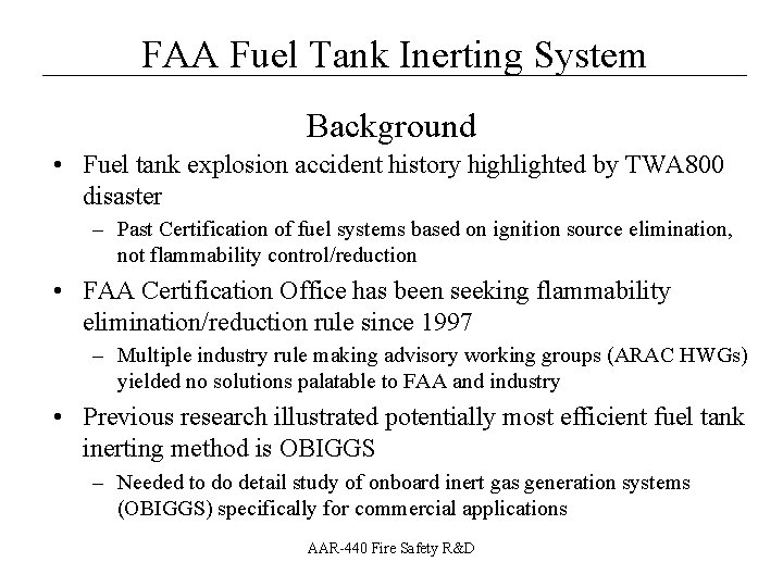 __________________ FAA Fuel Tank Inerting System Background • Fuel tank explosion accident history highlighted
