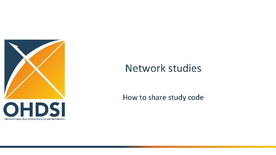 Network studies How to share study code 