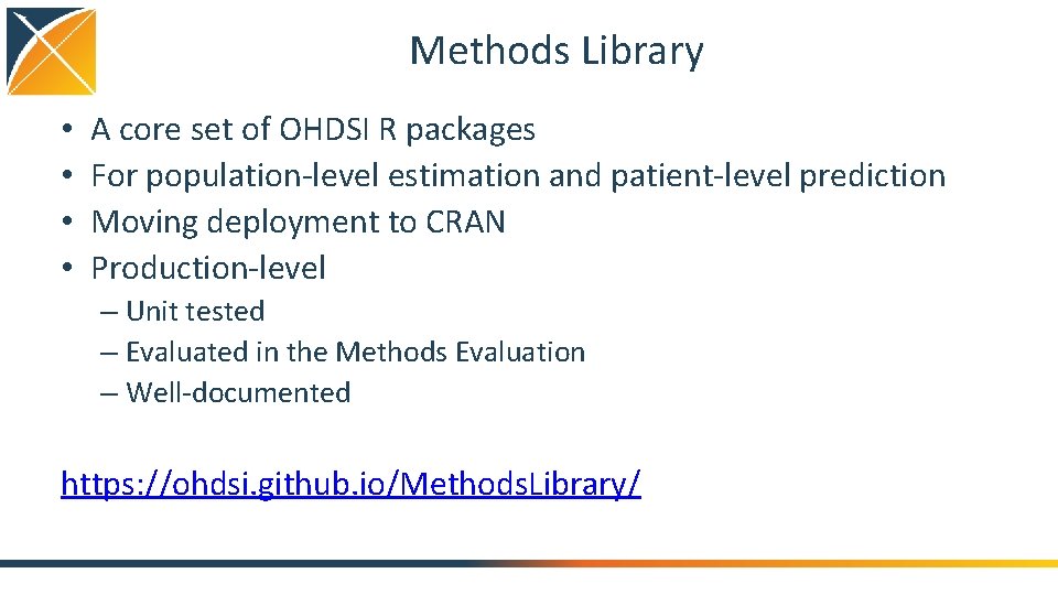 Methods Library • • A core set of OHDSI R packages For population-level estimation