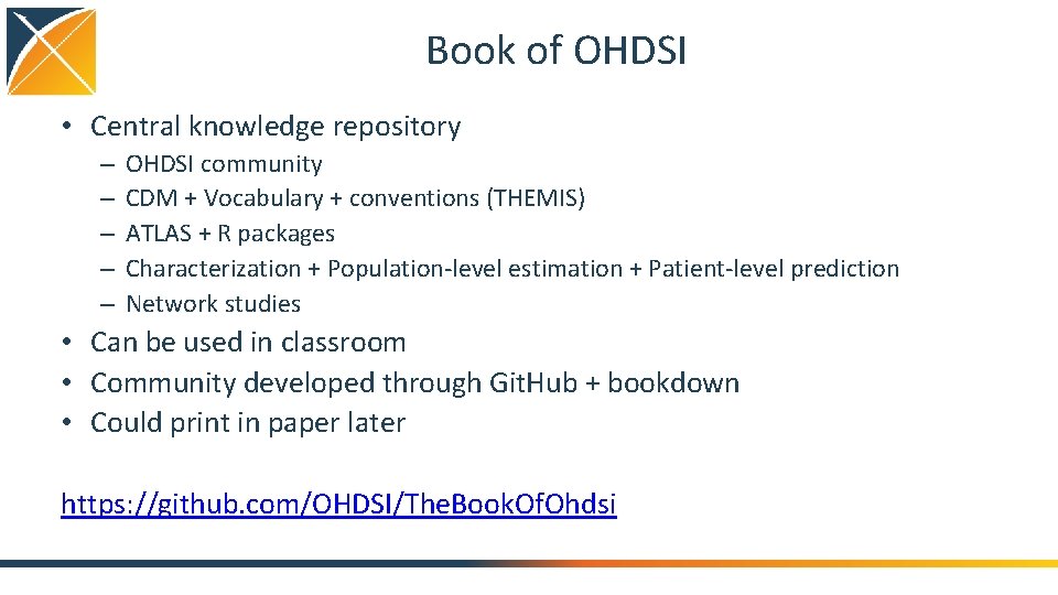 Book of OHDSI • Central knowledge repository – – – OHDSI community CDM +
