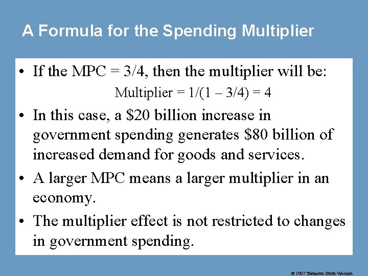 A Formula for the Spending Multiplier • If the MPC = 3/4, then the
