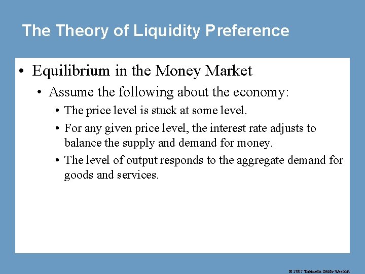 The Theory of Liquidity Preference • Equilibrium in the Money Market • Assume the