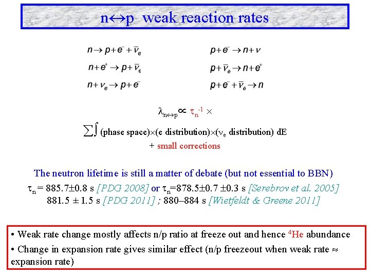 n p weak reaction rates n p∝ n-1 å (phase space) (e distribution) (