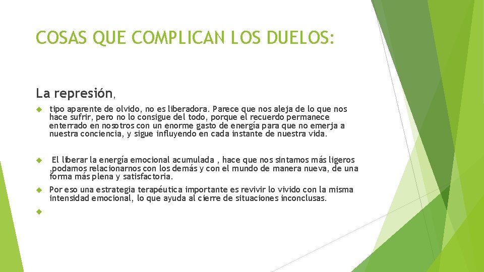 COSAS QUE COMPLICAN LOS DUELOS: La represión, tipo aparente de olvido, no es liberadora.