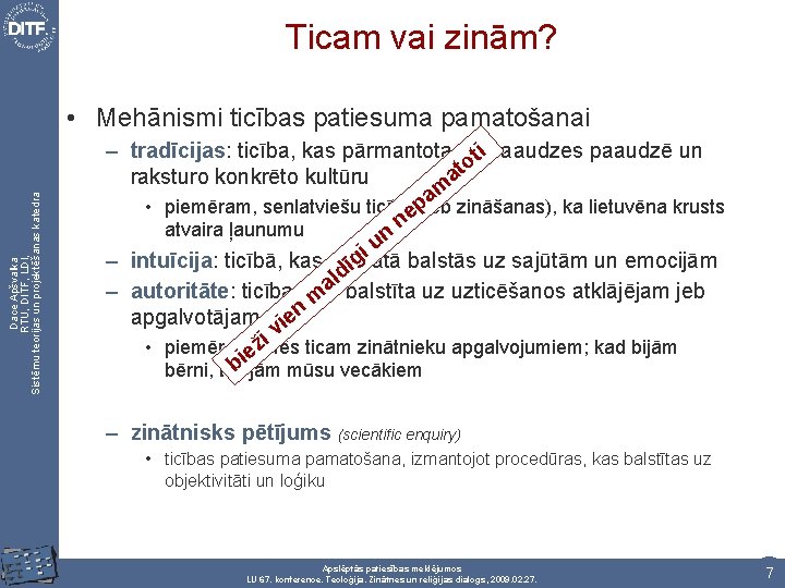 Ticam vai zinām? Dace Apšvalka RTU, DITF, LDI, Sistēmu teorijas un projektēšanas katedra •