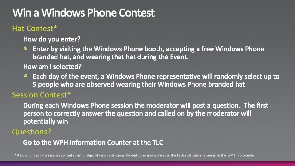 Hat Contest* Session Contest* Questions? * Restrictions apply please see contest rules for eligibility