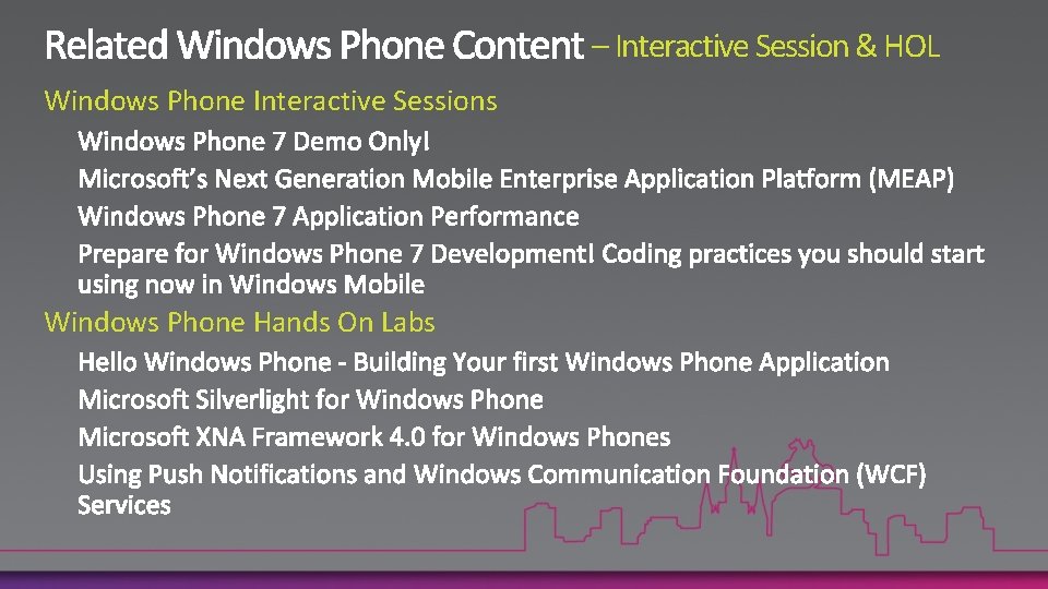 – Interactive Session & HOL Windows Phone Interactive Sessions Windows Phone Hands On Labs