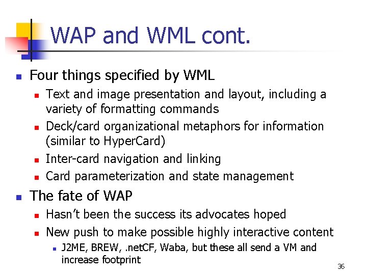 WAP and WML cont. n Four things specified by WML n n n Text
