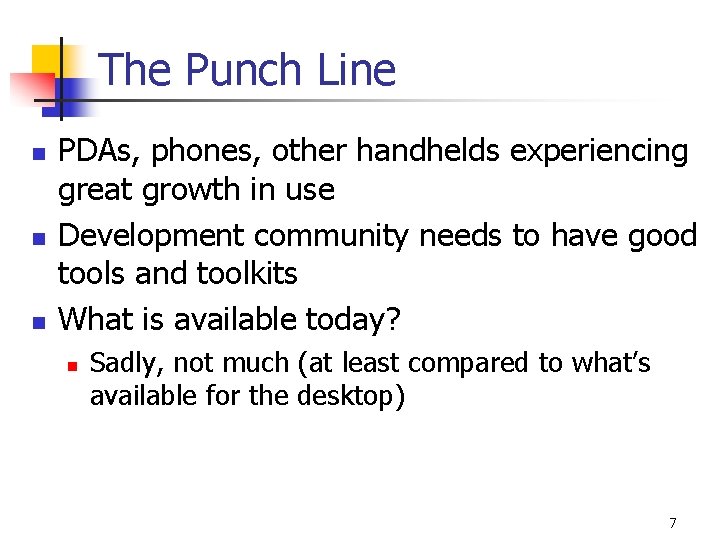 The Punch Line n n n PDAs, phones, other handhelds experiencing great growth in