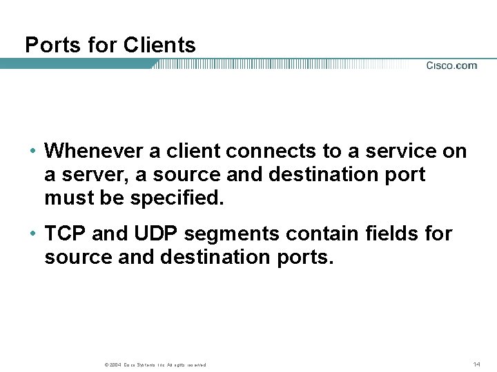Ports for Clients • Whenever a client connects to a service on a server, Ports for Clients • Whenever a client connects to a service on a server,