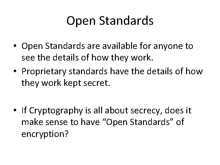 Open Standards • Open Standards are available for anyone to see the details of