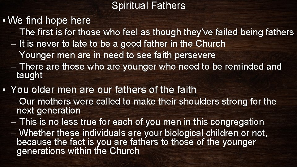 Spiritual Fathers • We find hope here – – The first is for those