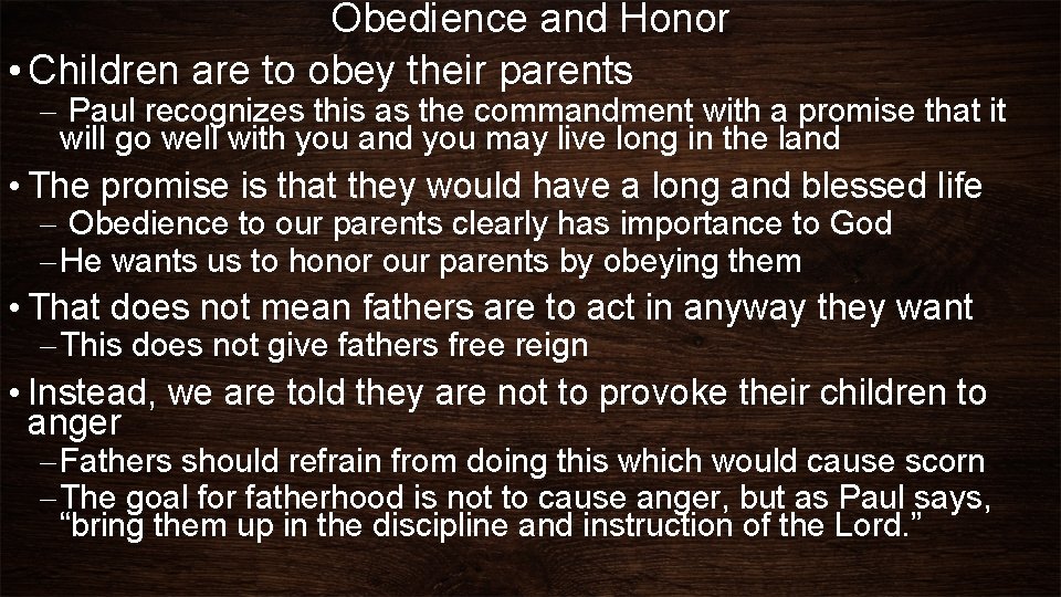 Obedience and Honor • Children are to obey their parents – Paul recognizes this