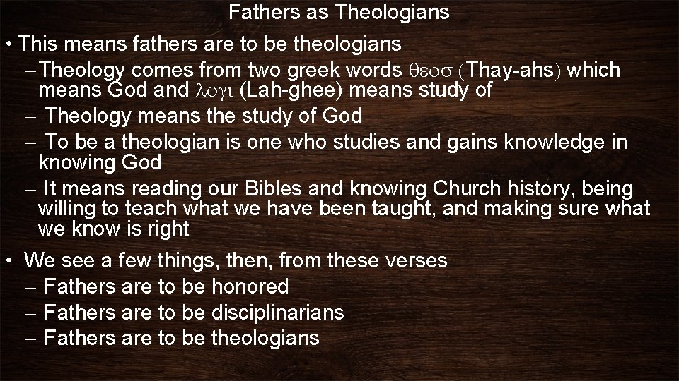 Fathers as Theologians • This means fathers are to be theologians – Theology comes