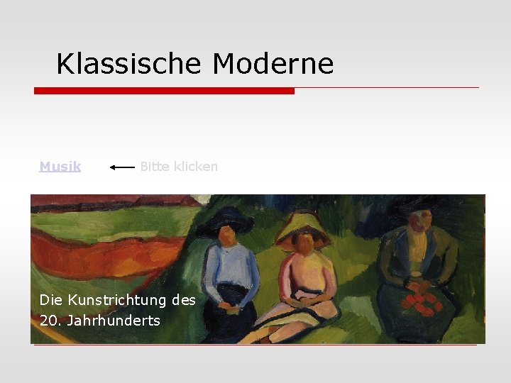 Klassische Moderne Musik Bitte klicken Die Kunstrichtung des 20. Jahrhunderts 